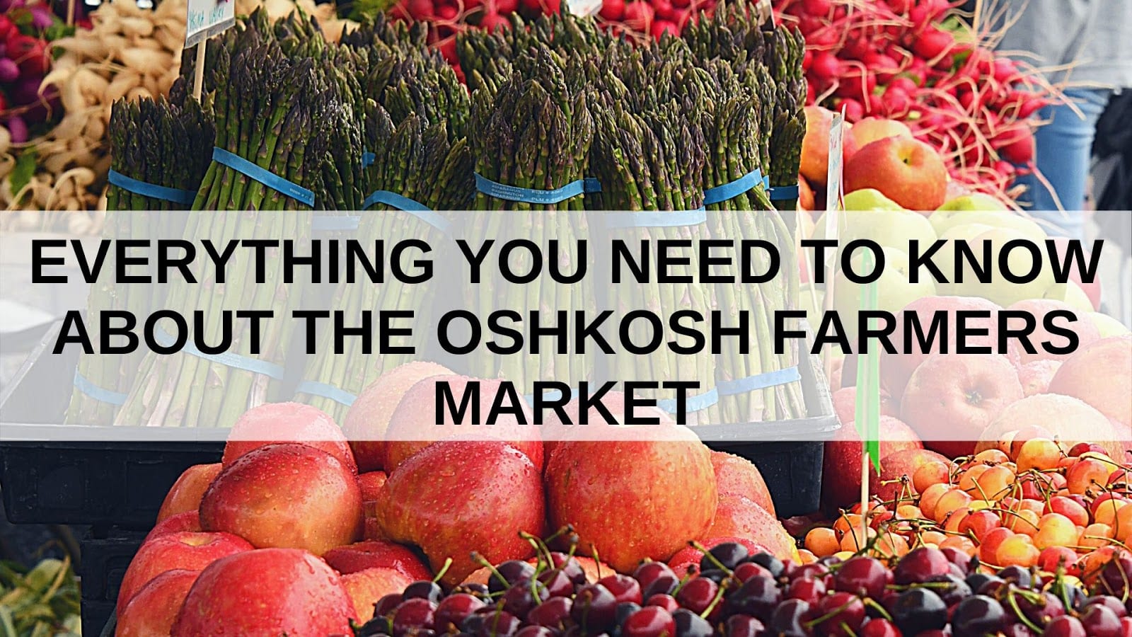 Everything You Need To Know About The Oshkosh Farmers Market Braywood